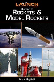 Launch Magazine's History of Rockets & Model Rockets