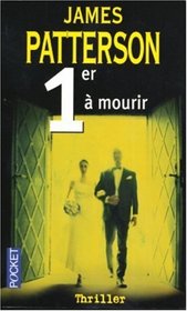 1er  Mourir (1st to Die: Women's Murder Club, Bk 1) (French Edition)