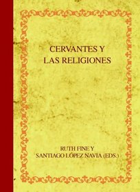 Cervantes y las religiones (English, Spanish, French, Italian, German, Japanese, Russian, Ukrainian, Chinese, Hindi, Tamil, Telug, Kannada, Malayalam, ... Gujarati, Bengali and Korean Edition)