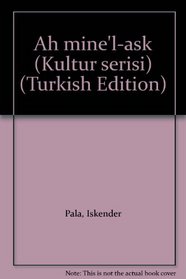 Ah mine'l-ask (Kultur serisi) (Turkish Edition)