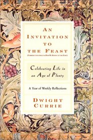 An Invitation to the Feast: Celebrating Life in an Age of Plenty