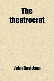 The Theatrocrat; A Tragic Play of Church and State