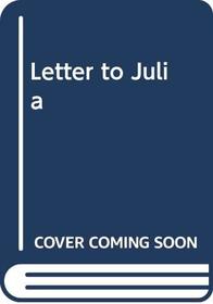 Letter to Julia