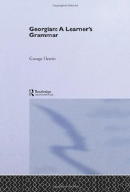 Georgian: A Learner's Grammar (Routledge Grammars)