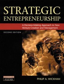 Strategic Entrepreneurship: AND Business Plan Pro 2003 (6.0): A Decision Making Approach to New Venture Creation and Management