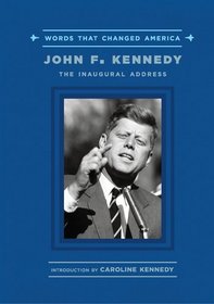John F. Kennedy: The Inaugural Address (Words That Changed America)