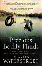 Precious bodily Fluids : a Larrikin's Memoir