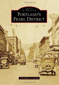 Portland's Pearl District (Images of America)