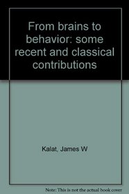 From brains to behavior: some recent and classical contributions