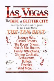 Las Vegas: The Best of Glitter City : An Impertinent Insider's Guide