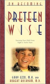 On Becoming Preteen Wise: Parenting Your Child from 8-12 Years (On Becoming. . .)