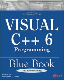 Visual C++ 6 Programming Blue Book: The Complete, Fast-Paced Way to Master  Visual C++ 98