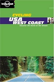 Lonely Planet Cycling USA: West Coast (Lonely Planet Cycling Guides)