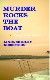 Murder Rocks The Boat (A Maggie Stewart Mystery)
