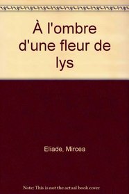 A l'ombre d'une fleur de lys--: Nouvelles (Du monde entier) (French Edition)