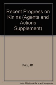 Recent Progress on Kinins (Agents and Actions Supplements)