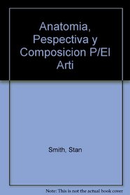 Anatomia, Pespectiva y Composicion P/El Arti (Spanish Edition)