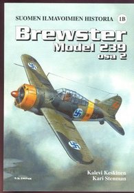 Brewster Model 239 (Finnish Air Force History, Volume 2B)