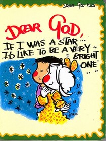 Dear God, If I Was a Star . . . I'd Like to Be a Very Bright One (Dear God Kids)