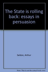 The State is rolling back: essays in persuasion