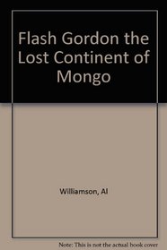 Flash Gordon the Lost Continent of Mongo
