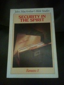 Security in the Spirit (John MacArthur's Bible studies)