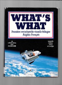 What's What/Premiere Encyclopedie Visuelle Bilingue Anglais-Francais/French English