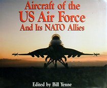 Aircraft of the US Air Force and Its Nato Allies