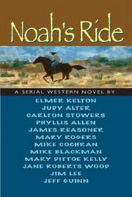 Noah's Ride: A Collaborative Western Novel