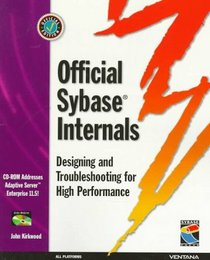 Official Sybase Internals: Designing and Troubleshooting for High Performance