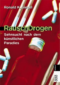 RauschDrogen. Sehnsucht nach dem knstlichen Paradies.