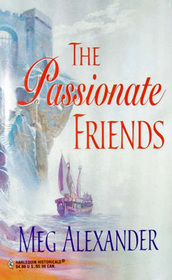 The Passionate Friends (Harlequin Historical, No 35)