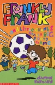 Frankly Frank and Little Crumb's Really Big Footy Game (Frankly Frank S.)