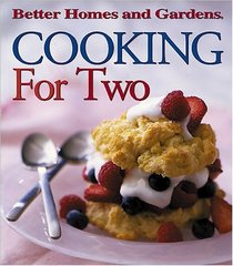 Cooking for Two (Better Homes  Gardens)