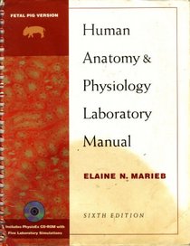 Human Anatomy and Physiology: Laboratory Manual : Fetal Pig Version