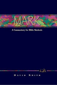 Mark: A Commentary for Bible Students (Wesleyan Bible Commentary)