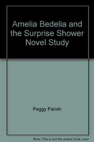 Amelia Bedelia and the Surprise Shower Novel Study