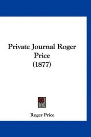 Private Journal Roger Price (1877)