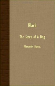 Black - The Story Of A Dog