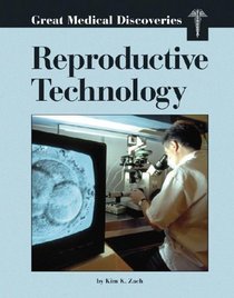 Great Medical Discoveries - Reproductive Technology (Great Medical Discoveries)