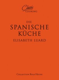 Classic Cooking: Spanische KÃ¼che
