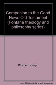 Companion to the Good news Old Testament (Fontana theology and philosophy series)