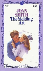 The Yielding Art (Silhouette Romance, No 354)