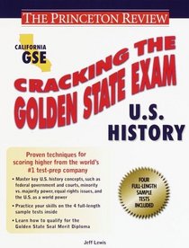 Cracking the Golden State Exams: U.S. History (Princeton Review Series)