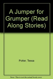 A Jumper for Grumper (Read Along Stories)
