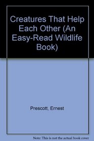 Creatures That Help Each Other (An Easy-Read Wildlife Book)