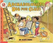 Archaeologists Dig for Clues (Let's-Read-and-Find-Out Science: Stage 2)
