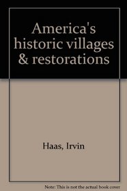 America's historic villages & restorations