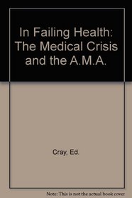 In Failing Health: The Medical Crisis and the A.M.A.
