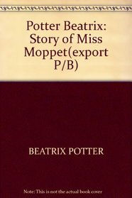 Potter Beatrix: Story of Miss Moppet(export P/B)